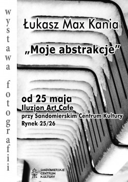 Łukasz Max Kania - Moje abstrakcje