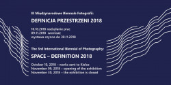 III Międzynarodowe Biennale Fotografii DEFINICJA PRZESTRZENI/SPACE – DEFINITION 2018