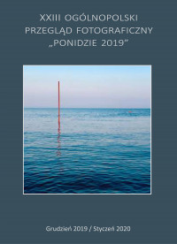 XXIII Ogólnopolski Przegląd Fotograficzny PONIDZIE 2019