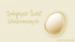 Spokojnych Świąt Wielkanocnych